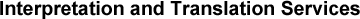 Interpretation and Translation Services